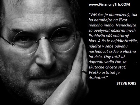 https://www.financnytrh.com/obrazok-citatu-steve-jobs-nenechajte-sa-ovplyvnit-nazormi-inych-prehlusia-vas-vnutorny-hlas-a-co-je-najdolezitejsie-najdite-v-sebe-odvahu-nasledovat-srdce-a-vlastnu-intuiciu/g668